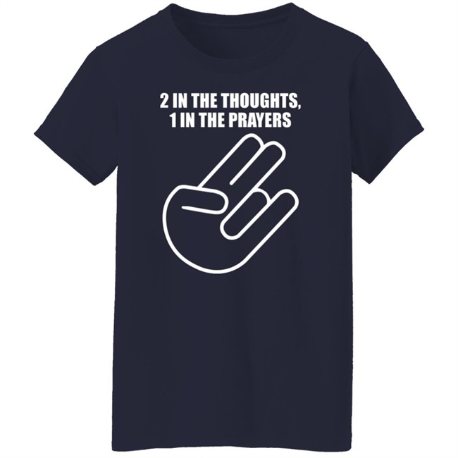 2 In The Thoughts 1 In The Prayers Shirt Agriasdrummer 2 In The Thoughts 1 In The Prayers Shirt Agriasdrummer