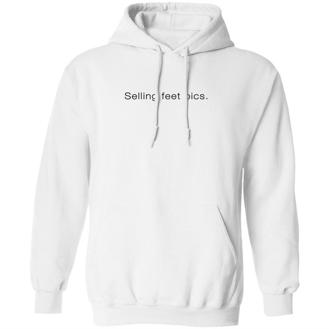Selling Feet Pics Hoodie Eden