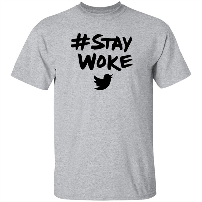 Stay Woke Twitter T Shirt Jack Dorsey #Staywoke