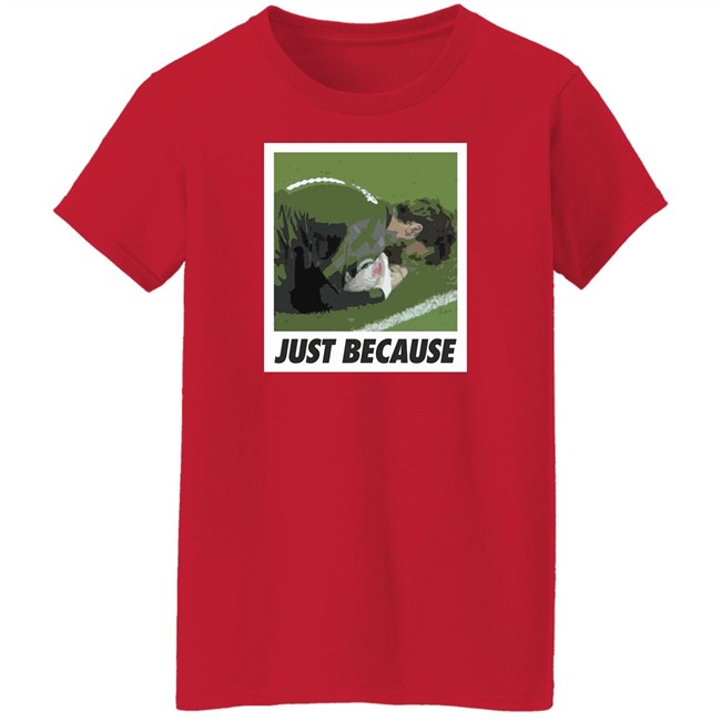 The Redmen Tv Merchandise The Redmen Tv Just Because Tee Shirt The Redmen Tv Merchandise The Redmen Tv Just Because Tee Shirt