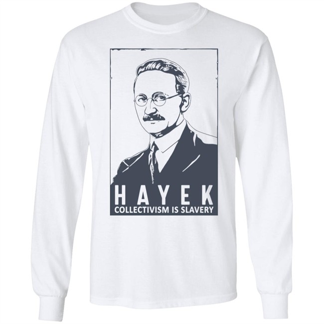 Hayek Collectivism Is Slavery Shirt The Friedrich Hayek Libertas Bella Merch Hayek Collectivism Is Slavery Shirt The Friedrich Hayek Libertas Bella Merch