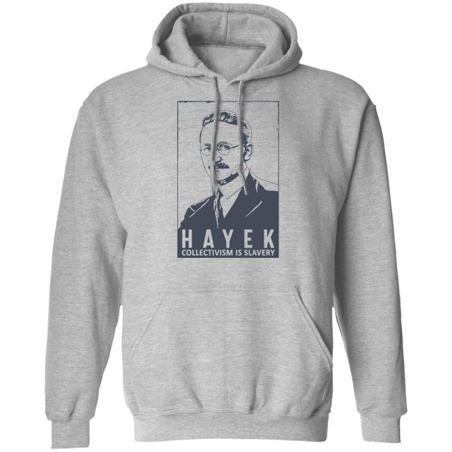 Hayek Collectivism Is Slavery Shirt The Friedrich Hayek Libertas Bella Merch Hayek Collectivism Is Slavery Shirt The Friedrich Hayek Libertas Bella Merch