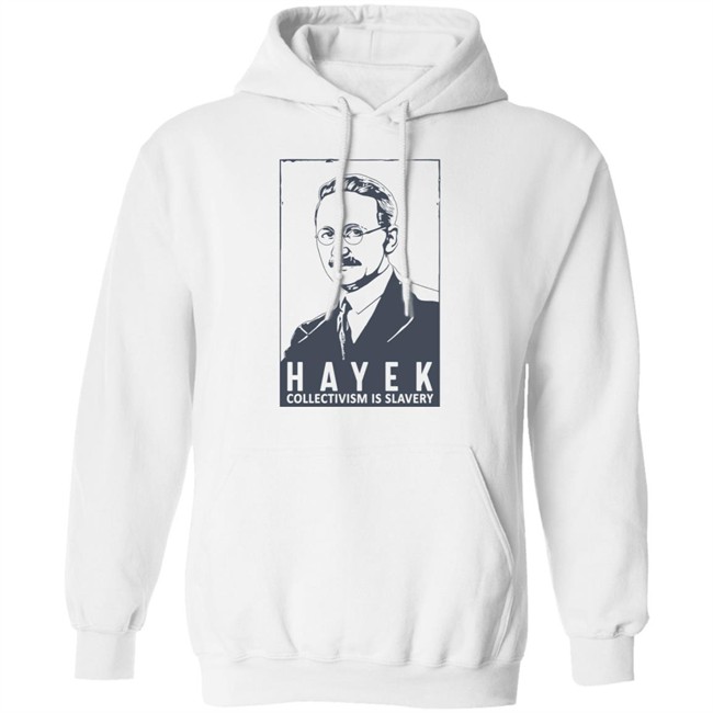 Hayek Collectivism Is Slavery Shirt The Friedrich Hayek Libertas Bella Merch Hayek Collectivism Is Slavery Shirt The Friedrich Hayek Libertas Bella Merch