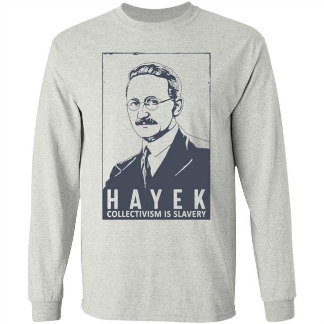 Hayek Collectivism Is Slavery Shirt The Friedrich Hayek Libertas Bella Merch Hayek Collectivism Is Slavery Shirt The Friedrich Hayek Libertas Bella Merch