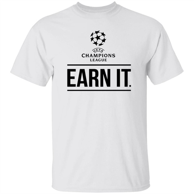 ESL European Super League National Football Earn It Champion League Football Is For the Fans Shirt