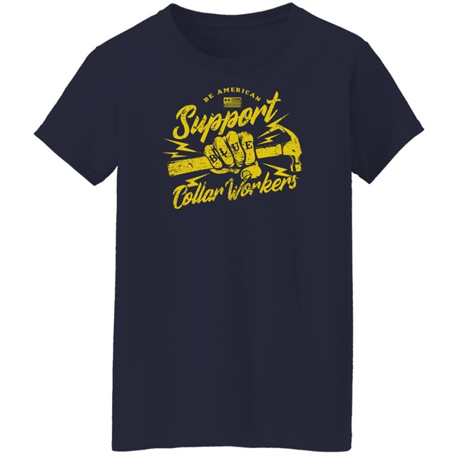 Blue Collar Workers T Shirt Be American Support Hodgetwins Merch Blue Collar Workers T Shirt Be American Support Hodgetwins Merch