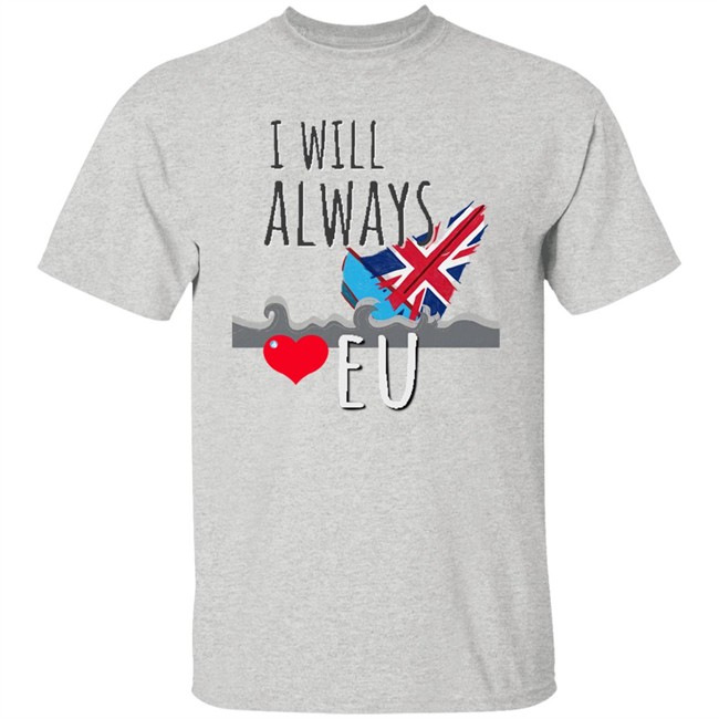 Sail Ho Shop Merch I Will Always Love Eu Shirt Brexit Pirates