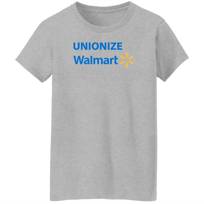 Unionize Walmart Shirt Unionize Walmart Shirt