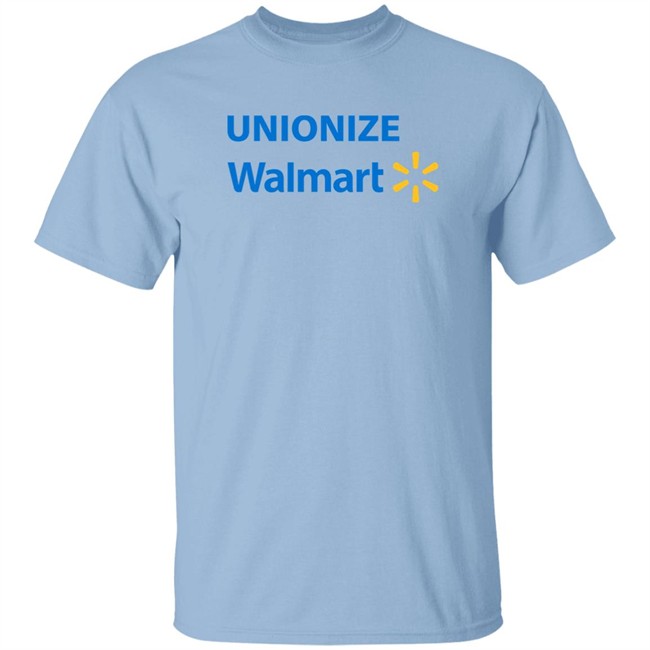 Unionize Walmart Shirt Unionize Walmart Shirt