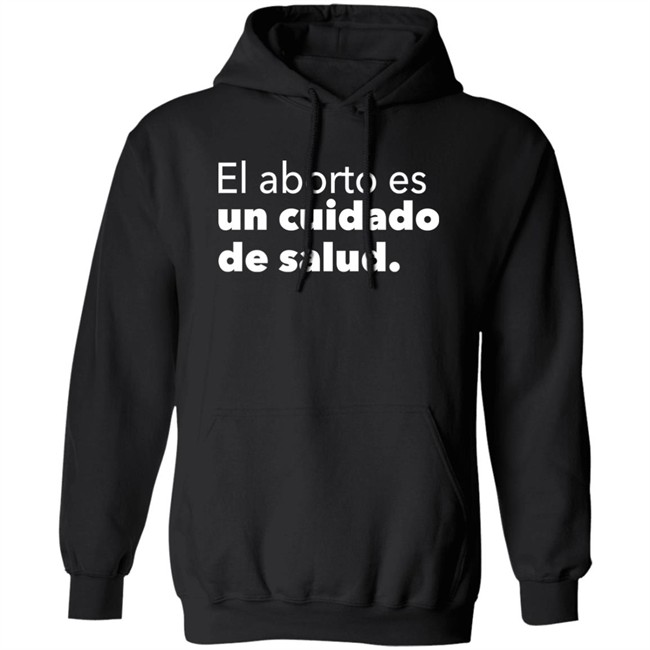 El Aborto Es Un Cuidado De Salud Shirt Planned Parenthood Merch Spanish Abortion Is Health Care T Shirt El Aborto Es Un Cuidado De Salud Shirt Planned Parenthood Merch Spanish Abortion Is Health Care T Shirt