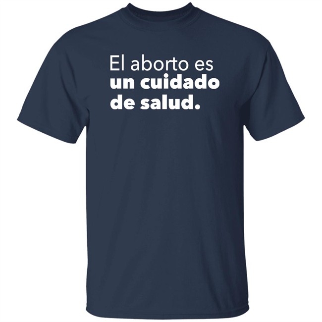 El Aborto Es Un Cuidado De Salud Shirt Planned Parenthood Merch Spanish Abortion Is Health Care T Shirt El Aborto Es Un Cuidado De Salud Shirt Planned Parenthood Merch Spanish Abortion Is Health Care T Shirt
