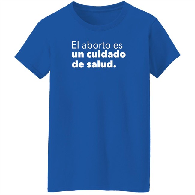 El Aborto Es Un Cuidado De Salud Shirt Planned Parenthood Merch Spanish Abortion Is Health Care T Shirt El Aborto Es Un Cuidado De Salud Shirt Planned Parenthood Merch Spanish Abortion Is Health Care T Shirt