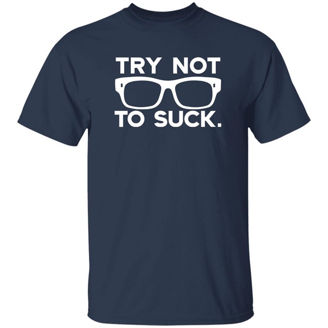Try Not To Suck Shirt Stu Bishop Maddonism Joe Maddon Try Not To Suck Shirt Stu Bishop Maddonism Joe Maddon
