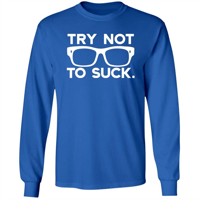 Try Not To Suck Shirt Stu Bishop Maddonism Joe Maddon Try Not To Suck Shirt Stu Bishop Maddonism Joe Maddon