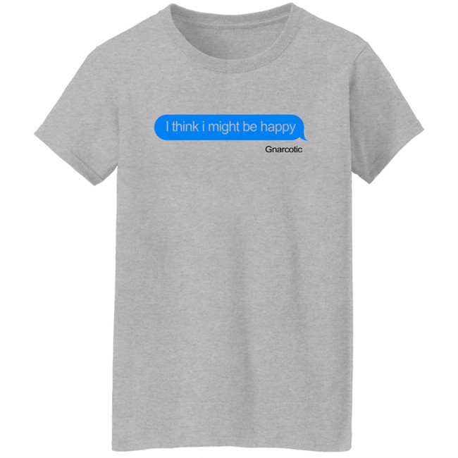 Robb Banks I Think I Might Be Happy Gnarcotic Shirt Gnarcotic Gang Robb Banks I Think I Might Be Happy Gnarcotic Shirt Gnarcotic Gang