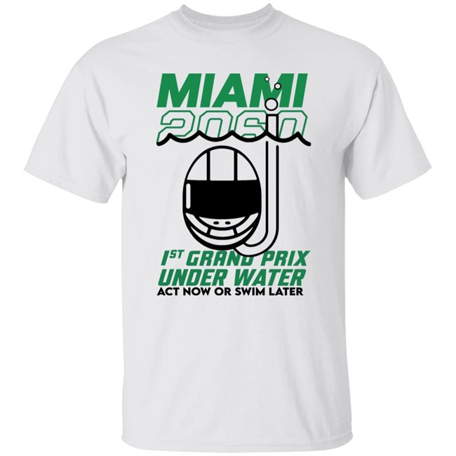 Sebastian Vettel Miami 2060 1St Grand Prix Underwater Act Now Or Swim Later Shirt Sebsmars Kymillman