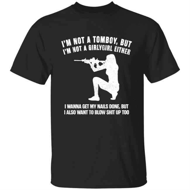 Bridgette I’m Not A Tomboy But I’m Not A Girly Girl Either Girl With A Gun Version Shirt