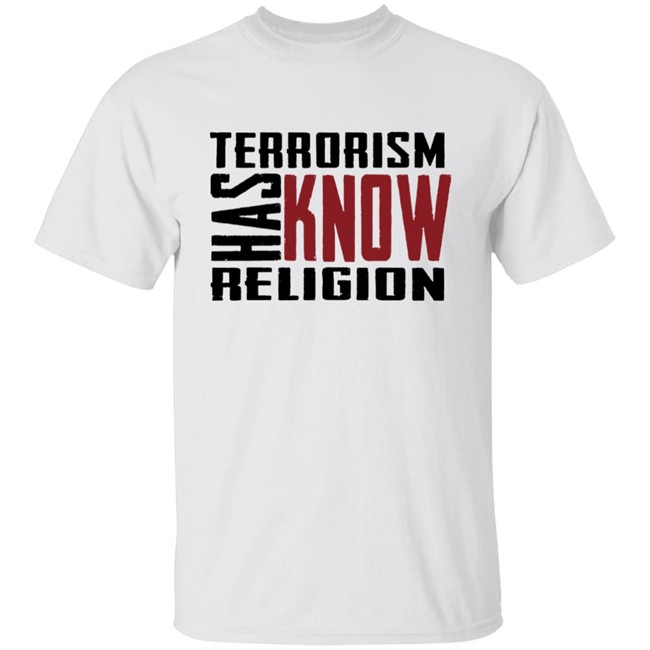 T Shirt Bhaiya Terrorism Has Know Religion Shirt