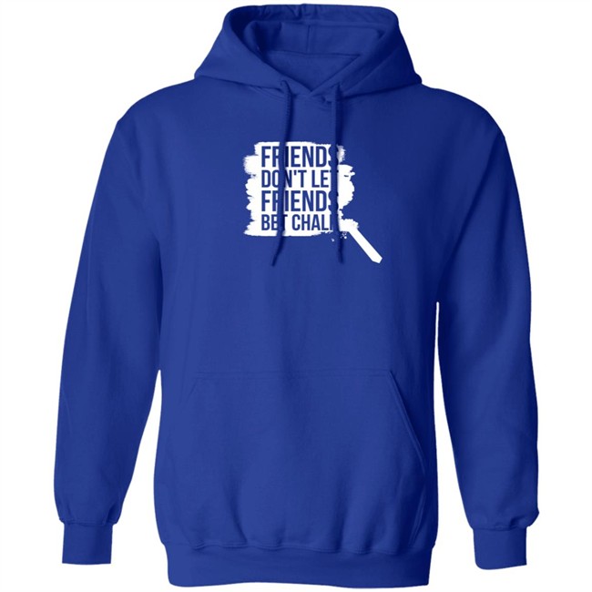 Sak Shoes Friends Don't Let Friends Bet Chalk Shirt The Chalk Buster Sak Shoes Friends Don't Let Friends Bet Chalk Shirt The Chalk Buster