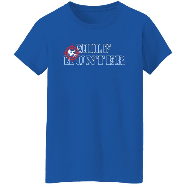 Drip That Go Hard Milf Hunter Shirt Tees That Go Hard Drip That Go Hard Milf Hunter Shirt Tees That Go Hard
