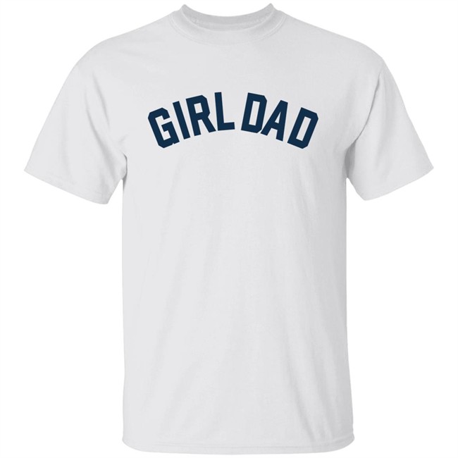 Girl Dad Shirt Girl Dad Shirt