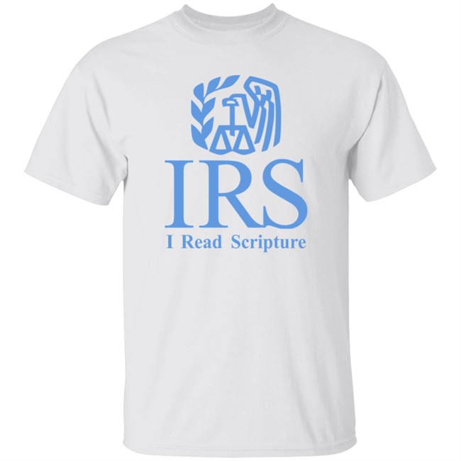 Shirts That Go Hard Irs I Read Scripture Shirt