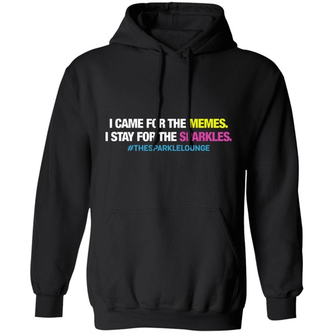 Tash Pow I Came For The Memes I Stay For The Sparkles The Sparkle Lounge Shirt Tash Pow I Came For The Memes I Stay For The Sparkles The Sparkle Lounge Shirt