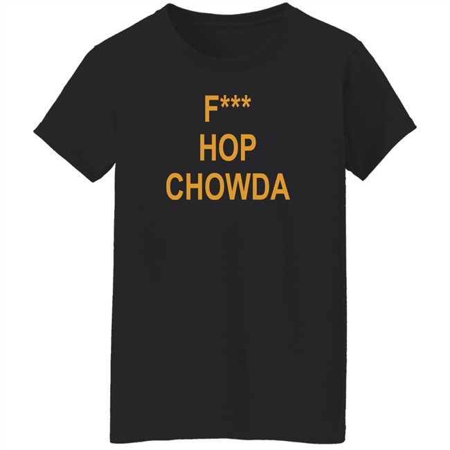 F Hop Chowda Shirt Goldwater Brewing Co F Hop Chowda Shirt Goldwater Brewing Co