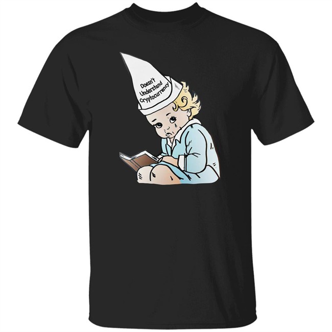 The Good Shirts Shop Doesn't Understand Crypto Shirt Shirts That Go Hard