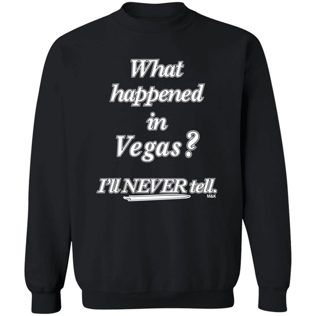 What Happened In Vegas I'll Never Tell M&K Shirt Norman What Happened In Vegas I'll Never Tell M&K Shirt Norman