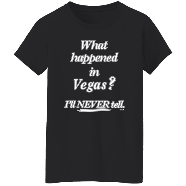 What Happened In Vegas I'll Never Tell M&K Shirt Norman What Happened In Vegas I'll Never Tell M&K Shirt Norman