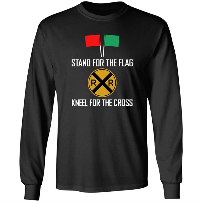 Stand For The Flag Kneel For The Cross Shirt Stand For The Flag Kneel For The Cross Shirt