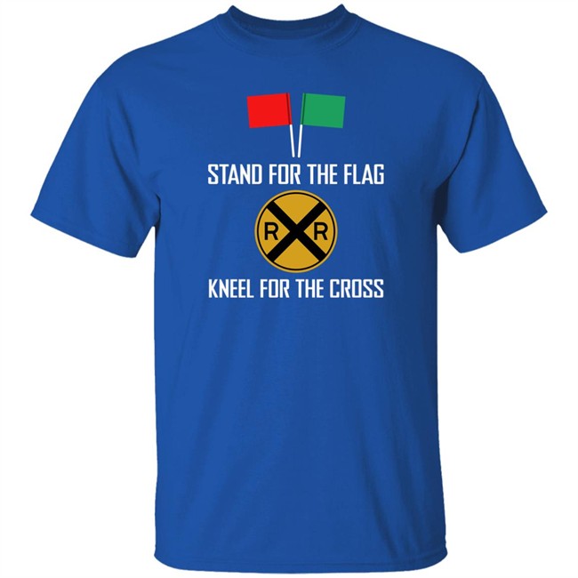 Stand For The Flag Kneel For The Cross Shirt Stand For The Flag Kneel For The Cross Shirt