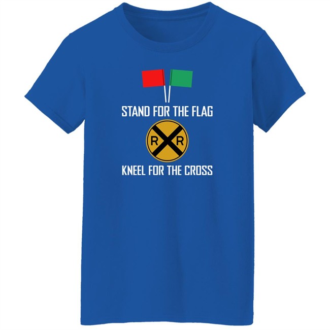 Stand For The Flag Kneel For The Cross Shirt Stand For The Flag Kneel For The Cross Shirt