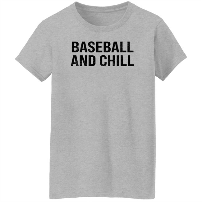 Baseball And Chill Shirt Scott Braun Baseball And Chill Shirt Scott Braun