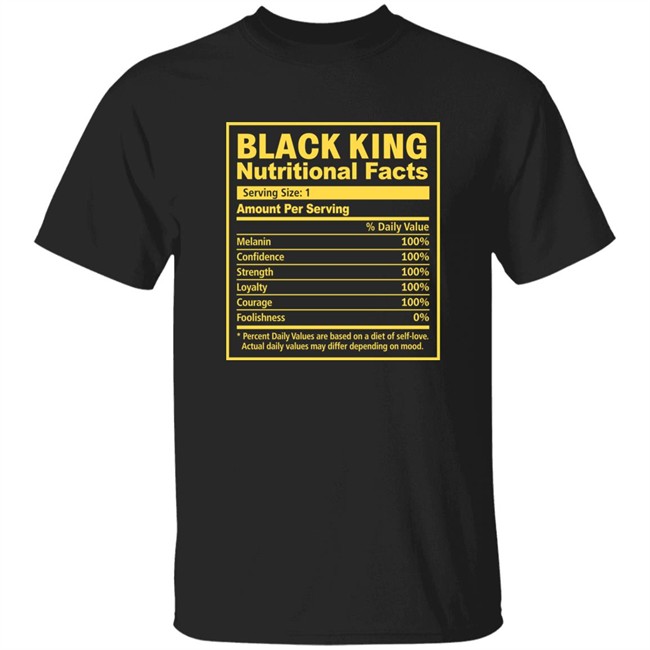 Black King Nutritional Facts Black History Month Shirt Nick Adams