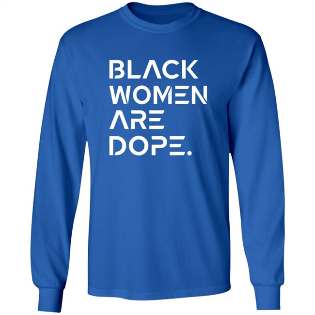 Black Women Are Dope Shirt Black Women Are Dope Shirt