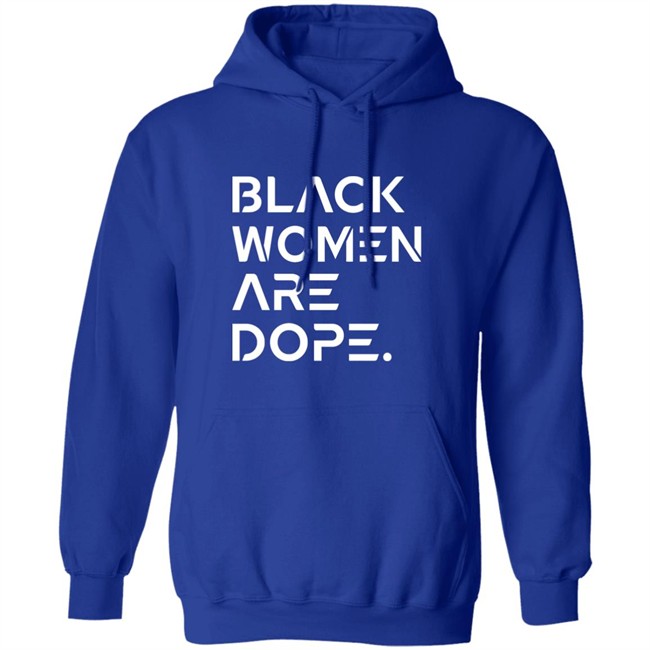 Black Women Are Dope Shirt Black Women Are Dope Shirt