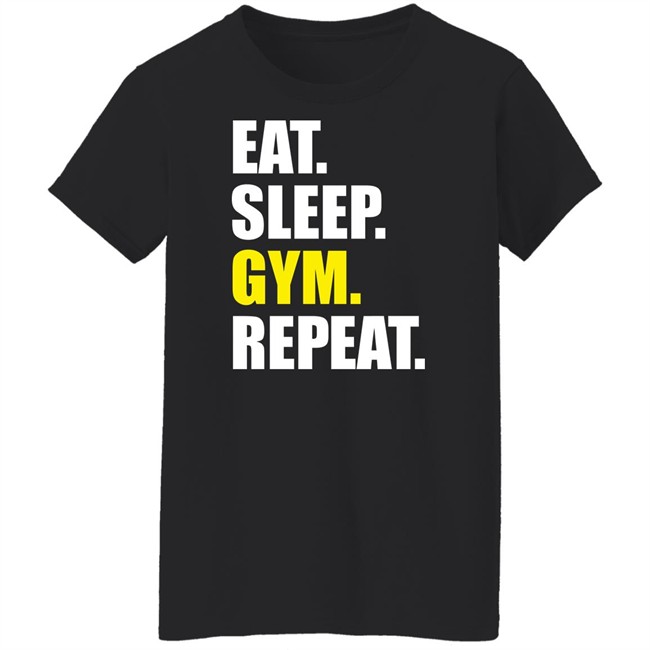 Eat Sleep Gym Repeat Shirt PrintShirtsUK Eat Sleep Gym Repeat Shirt PrintShirtsUK