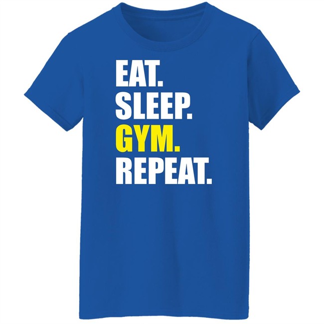Eat Sleep Gym Repeat Shirt PrintShirtsUK Eat Sleep Gym Repeat Shirt PrintShirtsUK