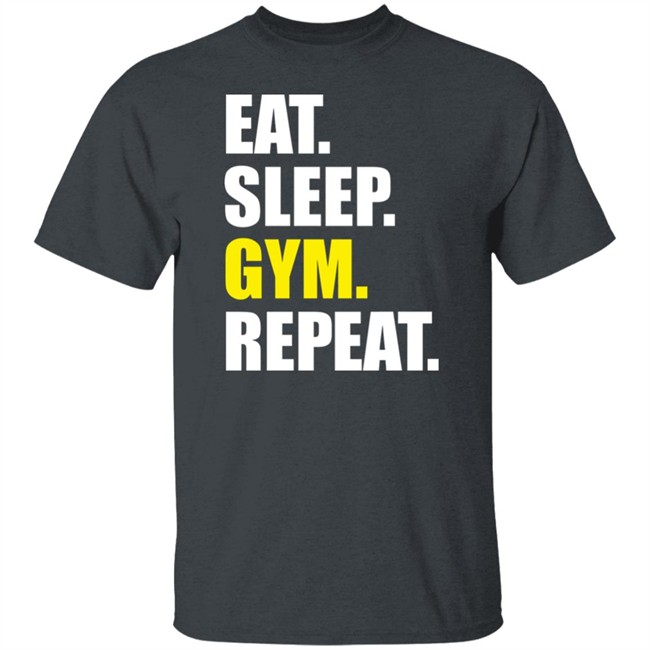 Eat Sleep Gym Repeat Shirt PrintShirtsUK Eat Sleep Gym Repeat Shirt PrintShirtsUK