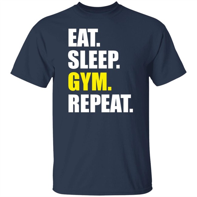 Eat Sleep Gym Repeat Shirt PrintShirtsUK Eat Sleep Gym Repeat Shirt PrintShirtsUK