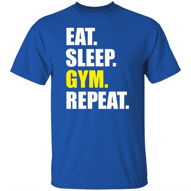 Eat Sleep Gym Repeat Shirt PrintShirtsUK Eat Sleep Gym Repeat Shirt PrintShirtsUK