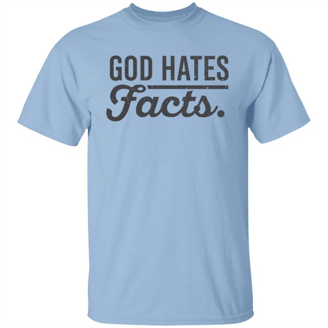 God Hates Facts Shirt Highness Ophelia God Hates Facts Shirt Highness Ophelia