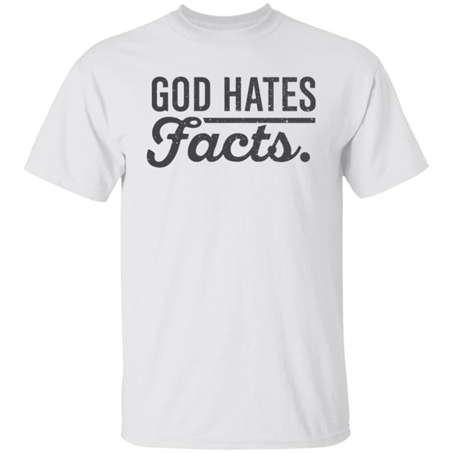 God Hates Facts Shirt Highness Ophelia God Hates Facts Shirt Highness Ophelia