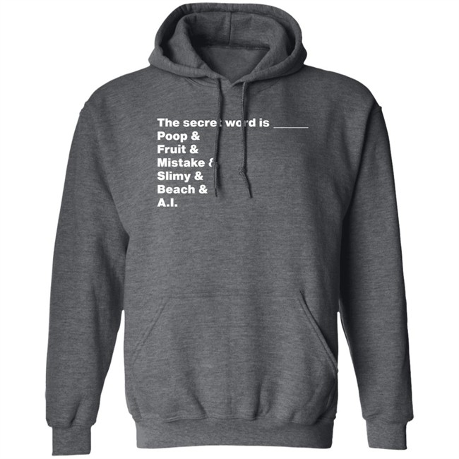Distractible Podcast Store Merch The Secret Word Is Poop & Fruit & Mistake & Slimy & Beach & AI Shirt Distractible Podcast Store Merch The Secret Word Is Poop & Fruit & Mistake & Slimy & Beach & AI Shirt