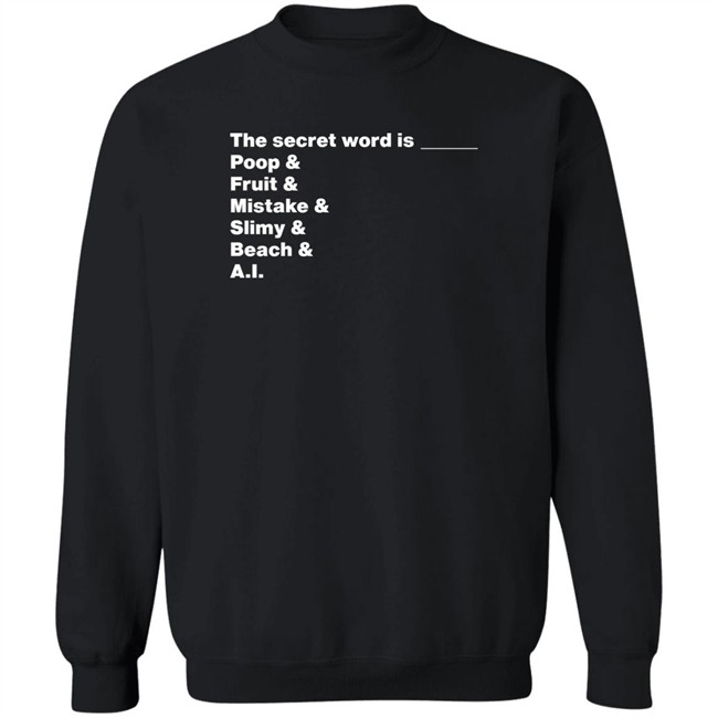 Distractible Podcast Store Merch The Secret Word Is Poop & Fruit & Mistake & Slimy & Beach & AI Shirt Distractible Podcast Store Merch The Secret Word Is Poop & Fruit & Mistake & Slimy & Beach & AI Shirt