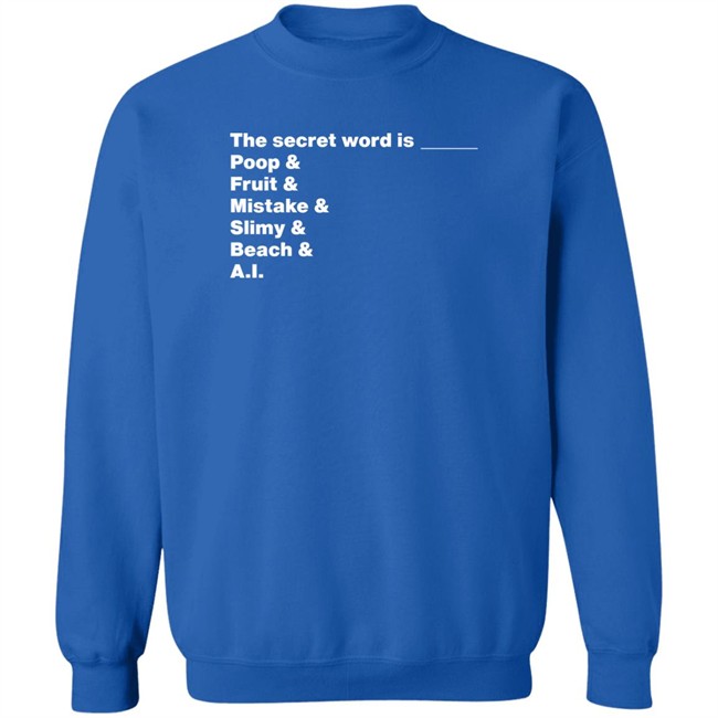 Distractible Podcast Store Merch The Secret Word Is Poop & Fruit & Mistake & Slimy & Beach & AI Shirt Distractible Podcast Store Merch The Secret Word Is Poop & Fruit & Mistake & Slimy & Beach & AI Shirt