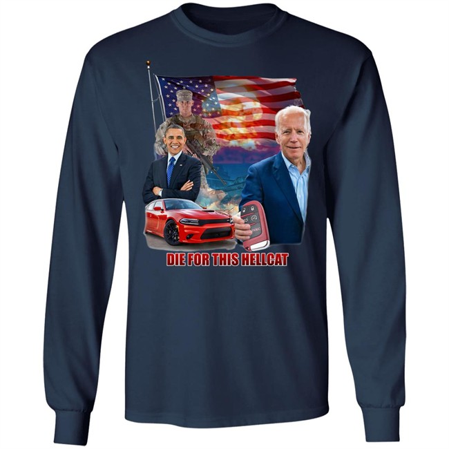 Die For This Hellcat Joe Biden Barack Obama T Shirt Die For This Hellcat Joe Biden Barack Obama T Shirt