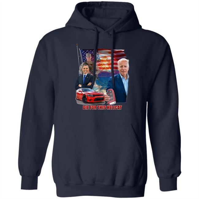 Die For This Hellcat Joe Biden Barack Obama T Shirt Die For This Hellcat Joe Biden Barack Obama T Shirt